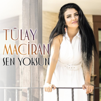 Tülay Maciran Sen Yoksun (2019)
