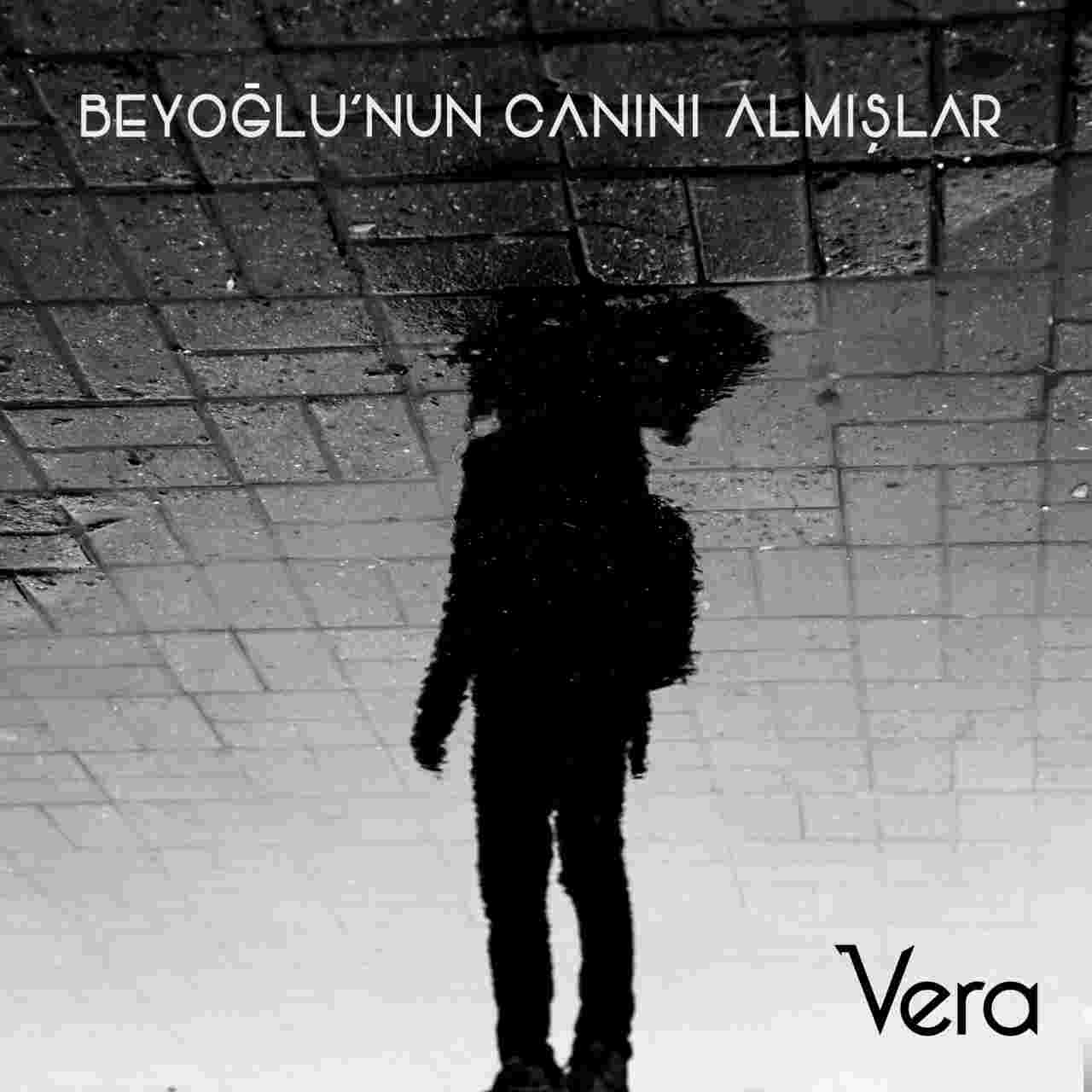 Vera Beyoğlu'nun Canını Almışlar (2019)