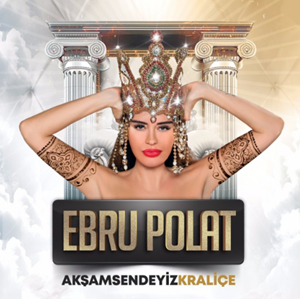 Ebru Polat Akşam Sendeyiz Kraliçe (2018)