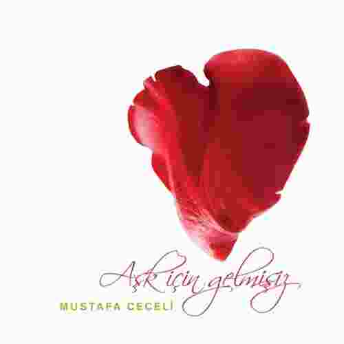 Mustafa Ceceli Aşk İçin Gelmişiz (2015)