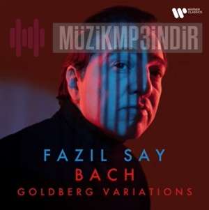 Fazıl Say J. S. Bach: Goldberg Variations, BWV 988 (2022)